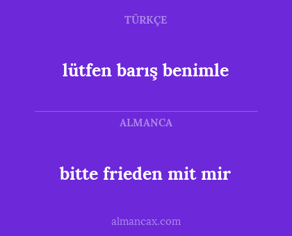 bitte frieden mit mir - lütfen barış benimle