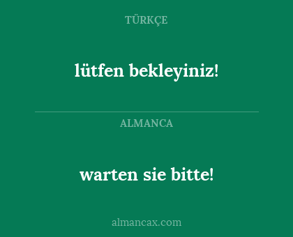 warten sie bitte! - lütfen bekleyiniz!