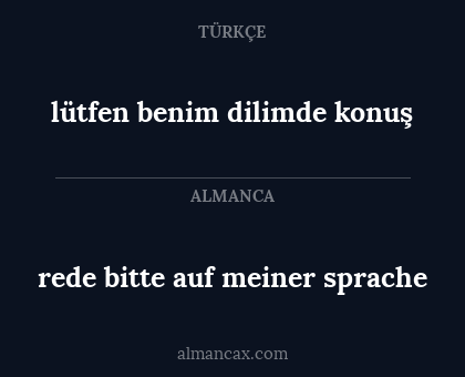 rede bitte auf meiner sprache - lütfen benim dilimde konuş