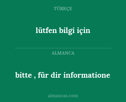 lütfen bilgi için - bitte , für dir informatione