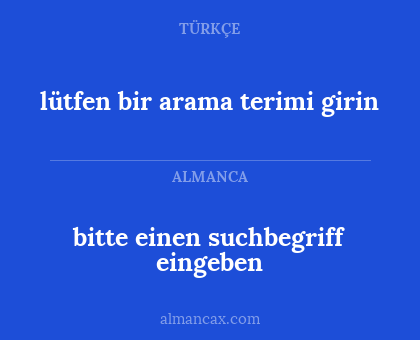 lütfen bir arama terimi girin - bitte einen suchbegriff eingeben