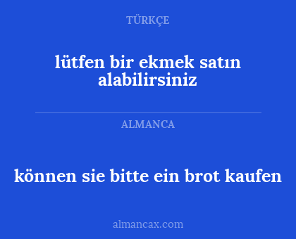 können sie bitte ein brot kaufen - lütfen bir ekmek satın alabilirsiniz