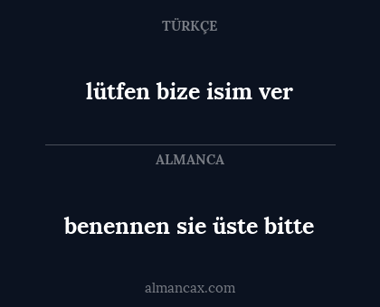 lütfen bize isim ver - benennen sie üste bitte