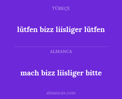 mach bizz liisliger bitte - lütfen bizz liisliger lütfen