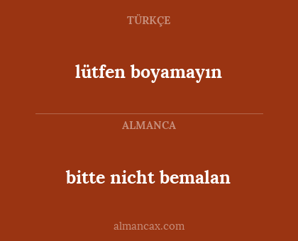 lütfen boyamayın - bitte nicht bemalan