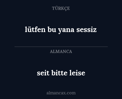 seit bitte leise - lütfen bu yana sessiz