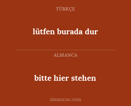 bitte hier stehen - lütfen burada dur