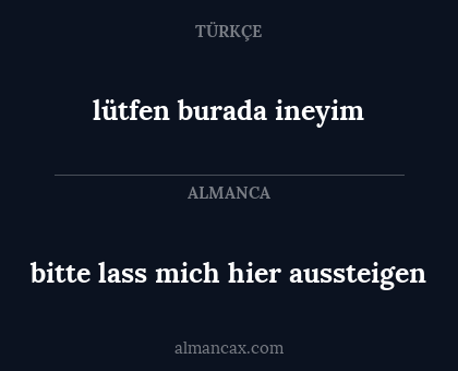 lütfen burada ineyim - bitte lass mich hier aussteigen