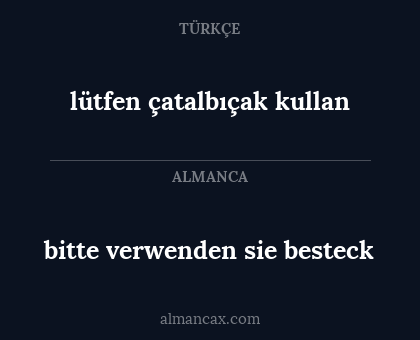 bitte verwenden sie besteck - lütfen çatalbıçak kullan