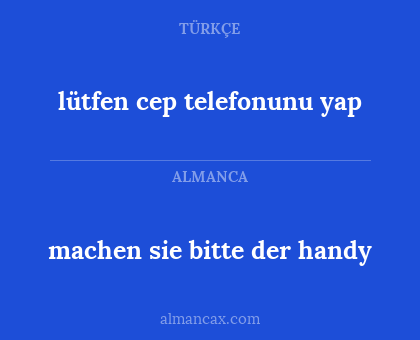 lütfen cep telefonunu yap - machen sie bitte der handy
