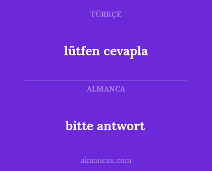 bitte antwort - lütfen cevapla
