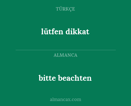 lütfen dikkat - bitte beachten