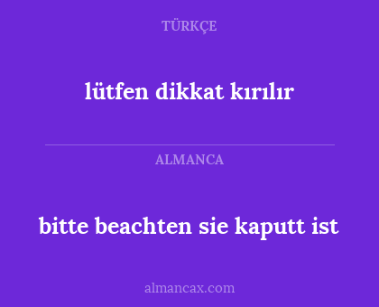 bitte beachten sie kaputt ist - lütfen dikkat kırılır