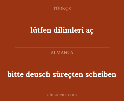 bitte deusch süreçten scheiben - lütfen dilimleri aç