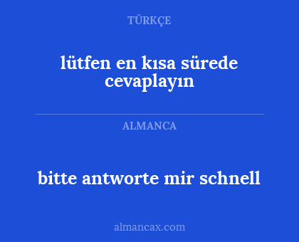 bitte antworte mir schnell - lütfen en kısa sürede cevaplayın