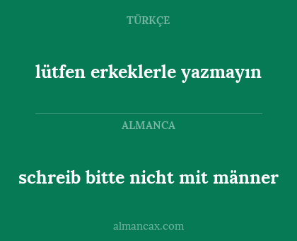 lütfen erkeklerle yazmayın - schreib bitte nicht mit männer