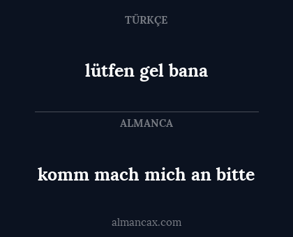 lütfen gel bana - komm mach mich an bitte