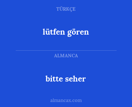 bitte seher - lütfen gören