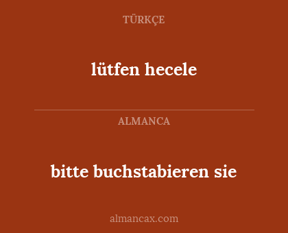 bitte buchstabieren sie - lütfen hecele