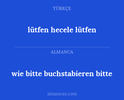 lütfen hecele lütfen - wie bitte buchstabieren bitte