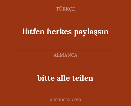 bitte alle teilen - lütfen herkes paylaşsın