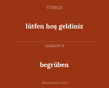 begrüben - lütfen hoş geldiniz