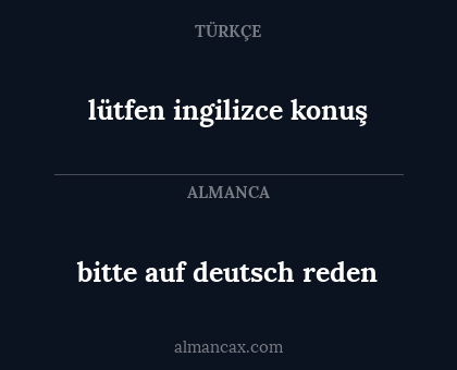 lütfen ingilizce konuş - bitte auf deutsch reden