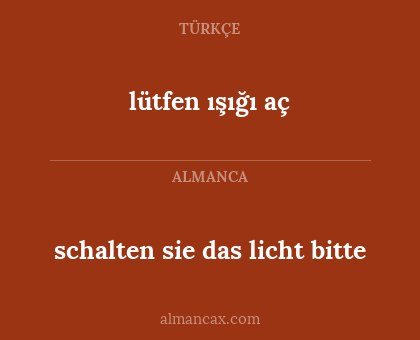 schalten sie das licht bitte - lütfen ışığı aç