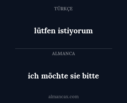 ich möchte sie bitte - lütfen istiyorum