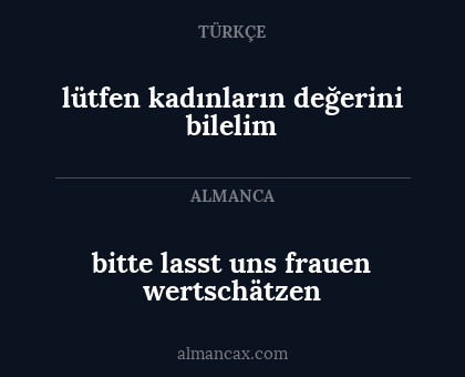 lütfen kadınların değerini bilelim - bitte lasst uns frauen wertschätzen