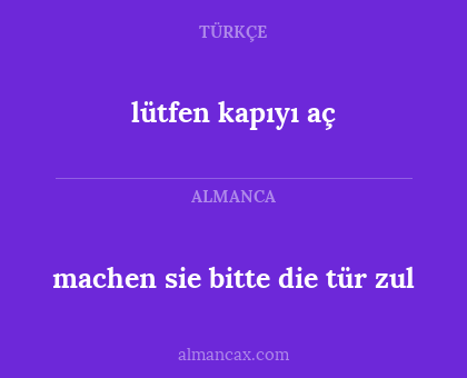 machen sie bitte die tür zul - lütfen kapıyı aç
