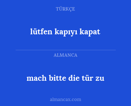 lütfen kapıyı kapat - mach bitte die tür zu