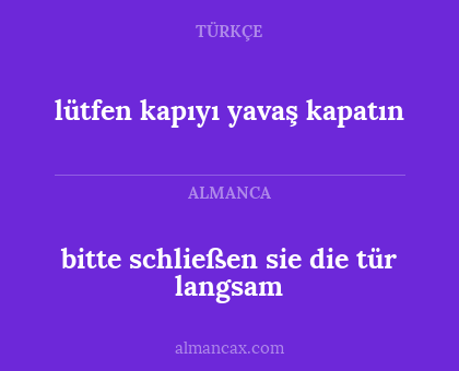lütfen kapıyı yavaş kapatın - bitte schließen sie die tür langsam