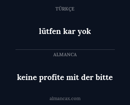keine profite mit der bitte - lütfen kar yok