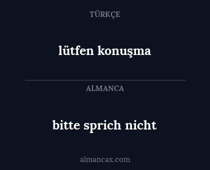 bitte sprich nicht - lütfen konuşma