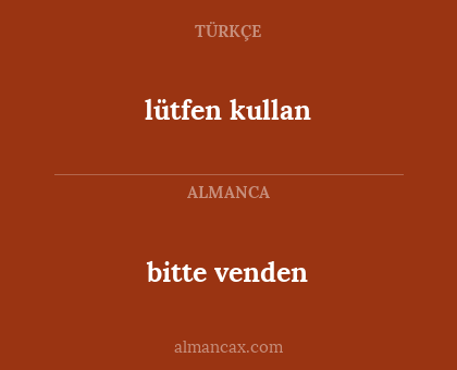 lütfen kullan - bitte venden