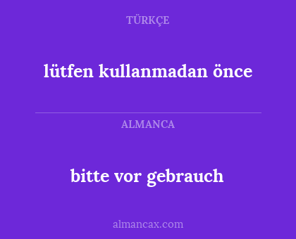 lütfen kullanmadan önce - bitte vor gebrauch
