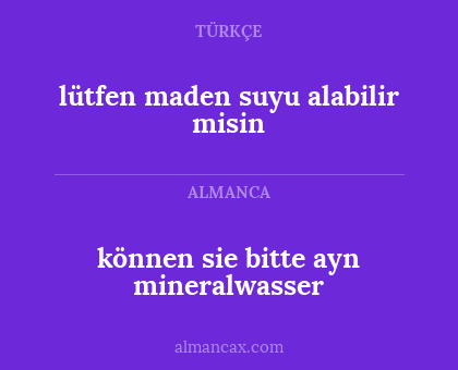 lütfen maden suyu alabilir misin - können sie bitte ayn mineralwasser