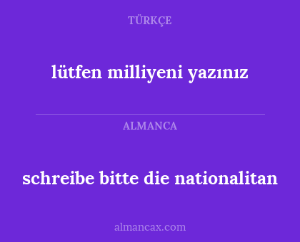 lütfen milliyeni yazınız - schreibe bitte die nationalitan