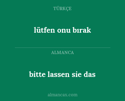 bitte lassen sie das - lütfen onu bırak