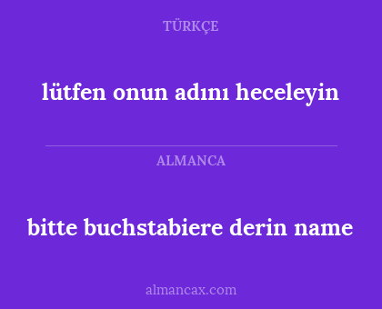 lütfen onun adını heceleyin - bitte buchstabiere derin name