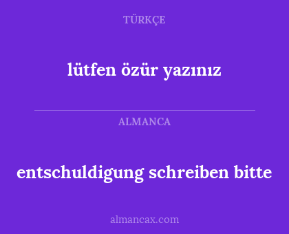 entschuldigung schreiben bitte - lütfen özür yazınız