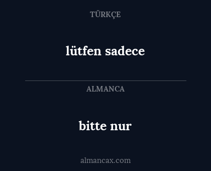 bitte nur - lütfen sadece