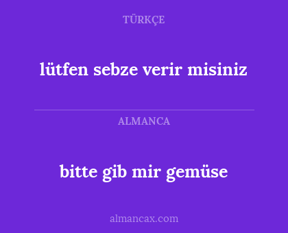 lütfen sebze verir misiniz - bitte gib mir gemüse