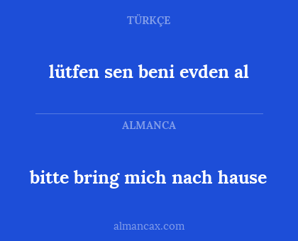 bitte bring mich nach hause - lütfen sen beni evden al