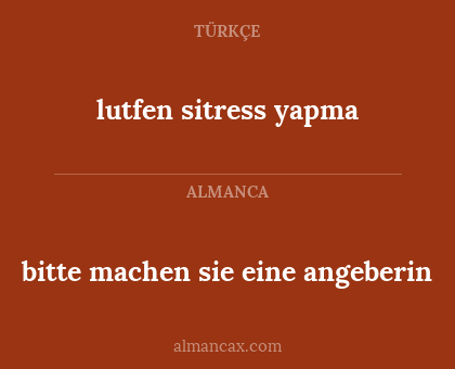 bitte machen sie eine angeberin - lutfen sitress yapma