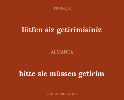 bitte sie müssen getirim - lütfen siz getirimisiniz