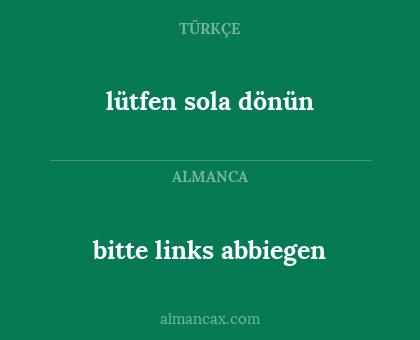 lütfen sola dönün - bitte links abbiegen