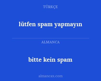 lütfen spam yapmayın - bitte kein spam