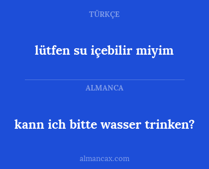 lütfen su içebilir miyim - kann ich bitte wasser trinken?